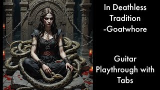 Goatwhore - In Deathless Tradition (Guitar Playthrough with Tabs)