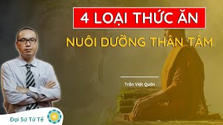 4 LOẠI THỨC ĂN Phật Dạy Giúp THÂN KHỎE - TÂM AN - TRÍ SÁNG | Thầy Trần Việt Quân | GNH Talk