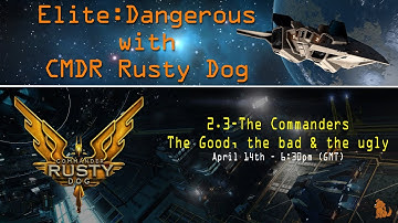 Livestream: Elite Dangerous 2.3-The Commanders - The good, the bad & the ugly.