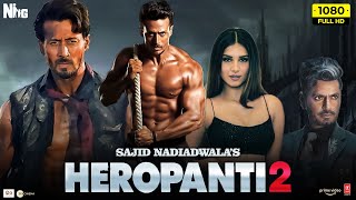 Heropanti 2 Full Movie 2022 | Tiger Shroff, Tara Sutaria, Nawazuddin Siddiqui | HD Facts & Review