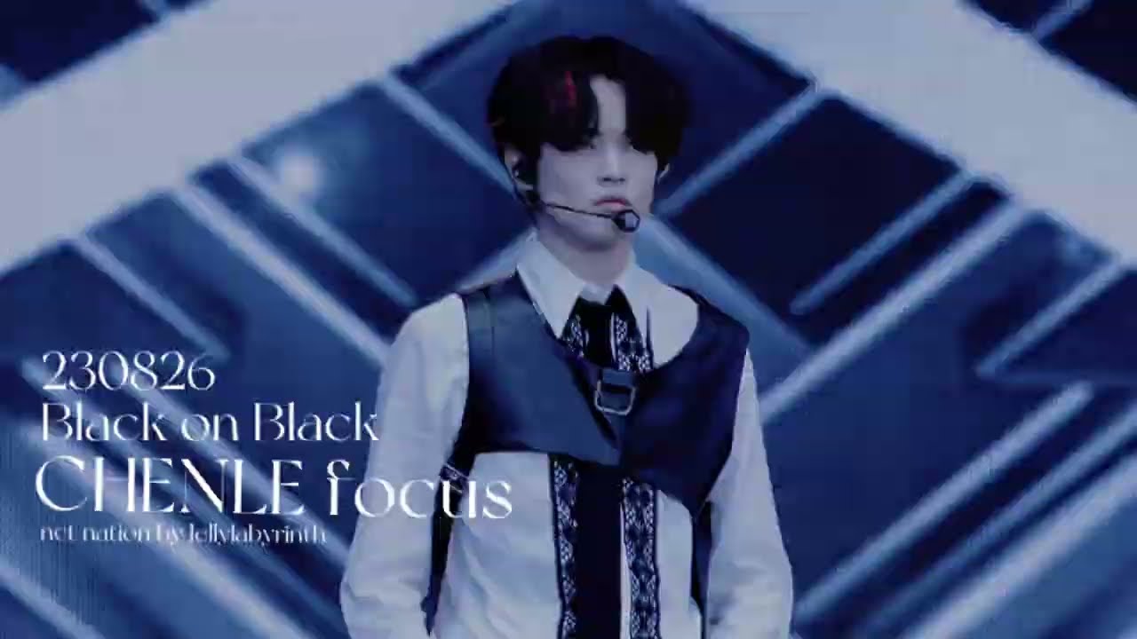 230826 NCT Nation Black on black[CHENLE Focus]