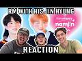 K-POP NEWBIES WATCH BTS RM WITH HIS JIN HYUNG!