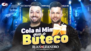 Cola Ni Mim Que é Buteco - Ruan e Leandro