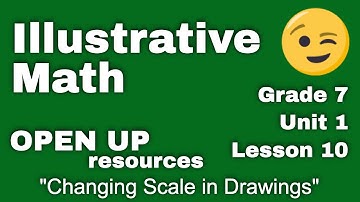 😉 7th Grade, Unit 1, Lesson 10 "Changing Scale in Drawings"  IM Math - Tutorial