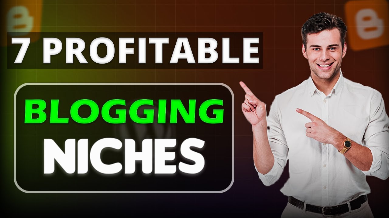 7 Best Profitable Niches to Start Blogging on Blogger - YouTube