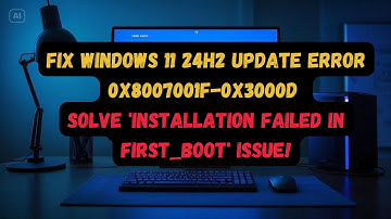 Fix Windows 11 24H2 Update Error 0x8007001F-0x3000D Solve 