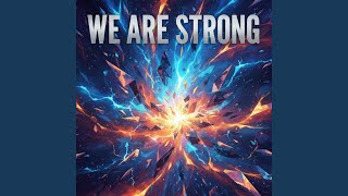 We are strong
