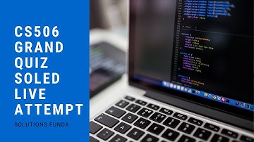 CS506 Grand Quiz Solved Live Attempt
