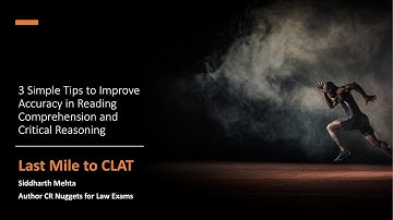 Last Mile to CLAT - 3 Things to improve your accuracy in Reading Comprehension and Logical Reasoning