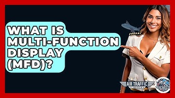 What Is Multi-Function Display (MFD)? - Air Traffic Insider