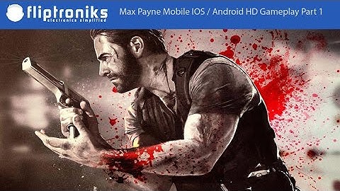 Max Payne Mobile Update IOS / Android HD Gameplay Part 1 - Fliptroniks.com