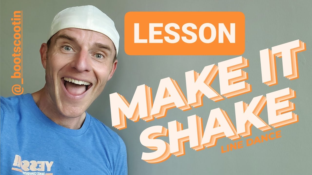 MAKE IT SHAKE  -- Line Dance LESSON 2024