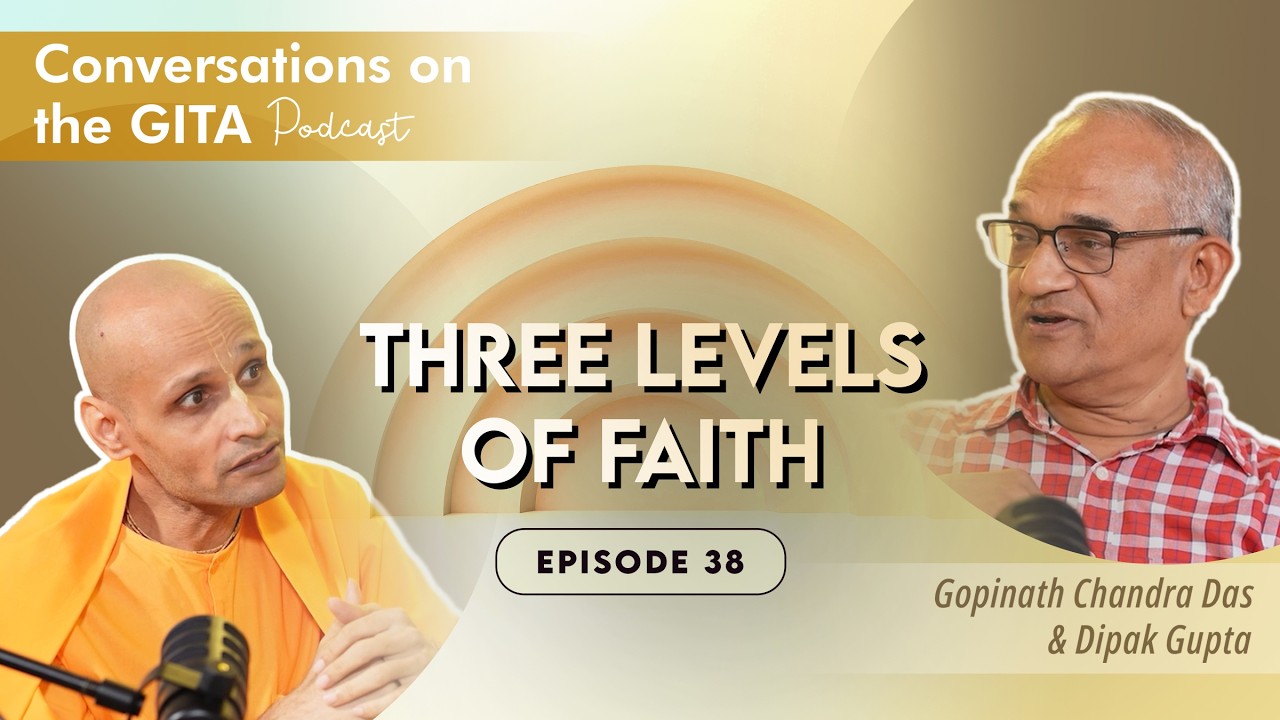 Conversations on the Gita, Episode 38 - Chapter 17, Part 1/1, Verses 1-24