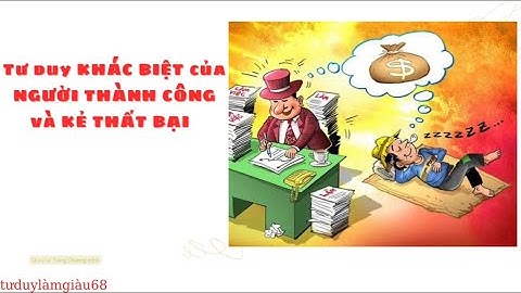 Tư duy KHÁC BIỆT của NGƯỜI THÀNH CÔNG và KẺ THẤT BẠI