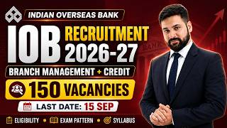 IOB Recruitment 2026-27: 150 Vacancies | Branch Management & Credit | Eligibility, Exam Pattern