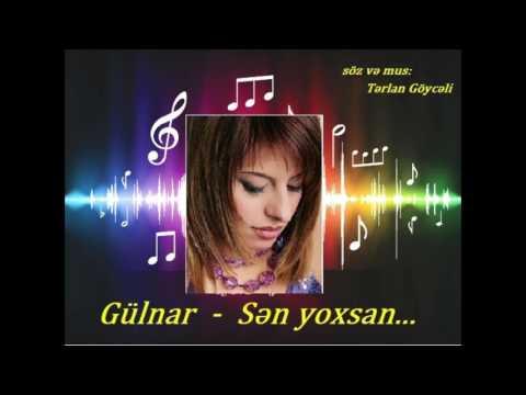 Gülnar - Sən yoxsan