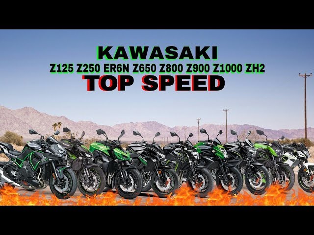 Kawasaki Z250 Er6n Z800 Z900 Zh2 Top Speed