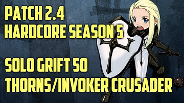 Diablo 3 (Patch 2.4): Season 5 HC Thorns / Invoker Crusader Grift 50