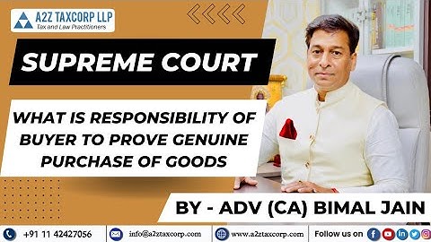 Supreme Court - What is Responsibility of Buyer to Prove Genuine Purchase of Goods || CA Bimal Jain