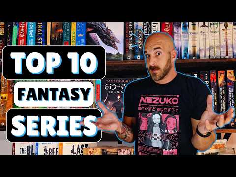 My Top 10 Favorite Fantasy Series of All Time!