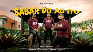 The Boys Trio  Sabar Do Au Ito lagu Batak Terbaru 2026  Musik 