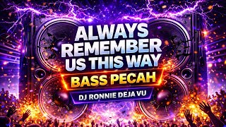 Download Lagu ALWAYS REMEMBER US THIS WAY | SINGLE FUNKOT | FUNKOT UNIVERSE | REMIX 2025 | RONNIE DEJA VU  MP3
