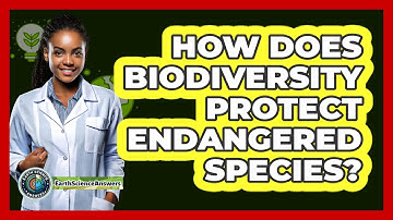 How Does Biodiversity Protect Endangered Species? - Earth Science Answers