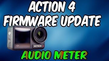DJI Action 4 Firmware Update | New audio meter