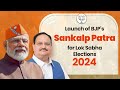 Live bjp releases sankalp patra for lok sabha elections 2024 modikiguarantee