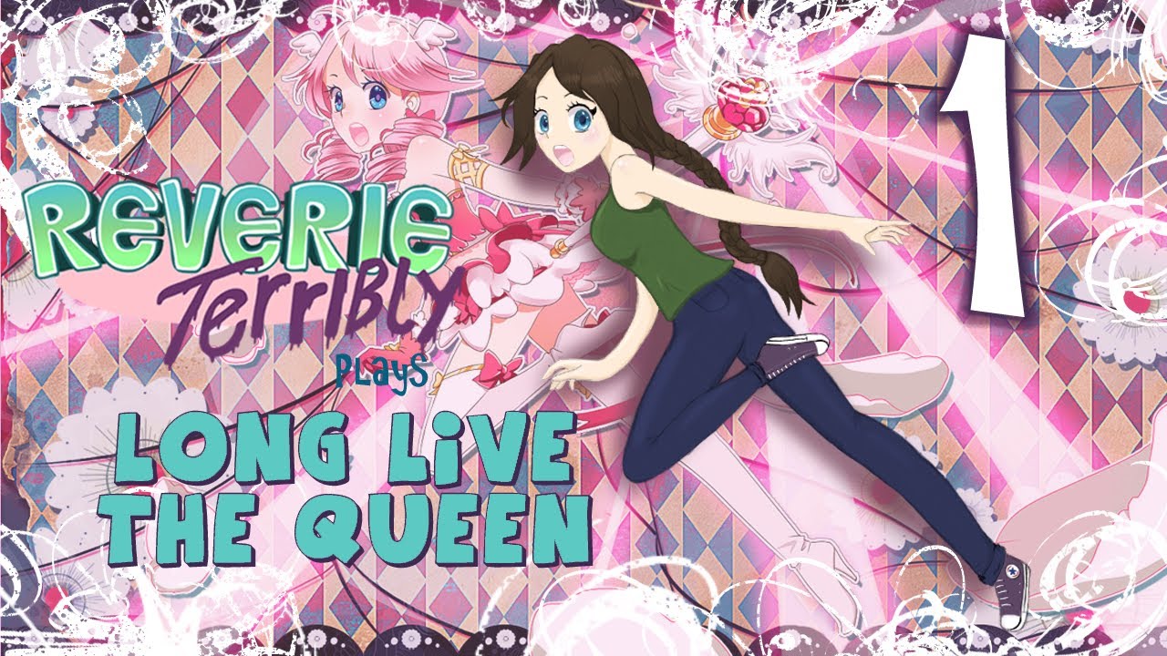 #1 Long Live the Queen! - Oh God, Such Pressure!!!