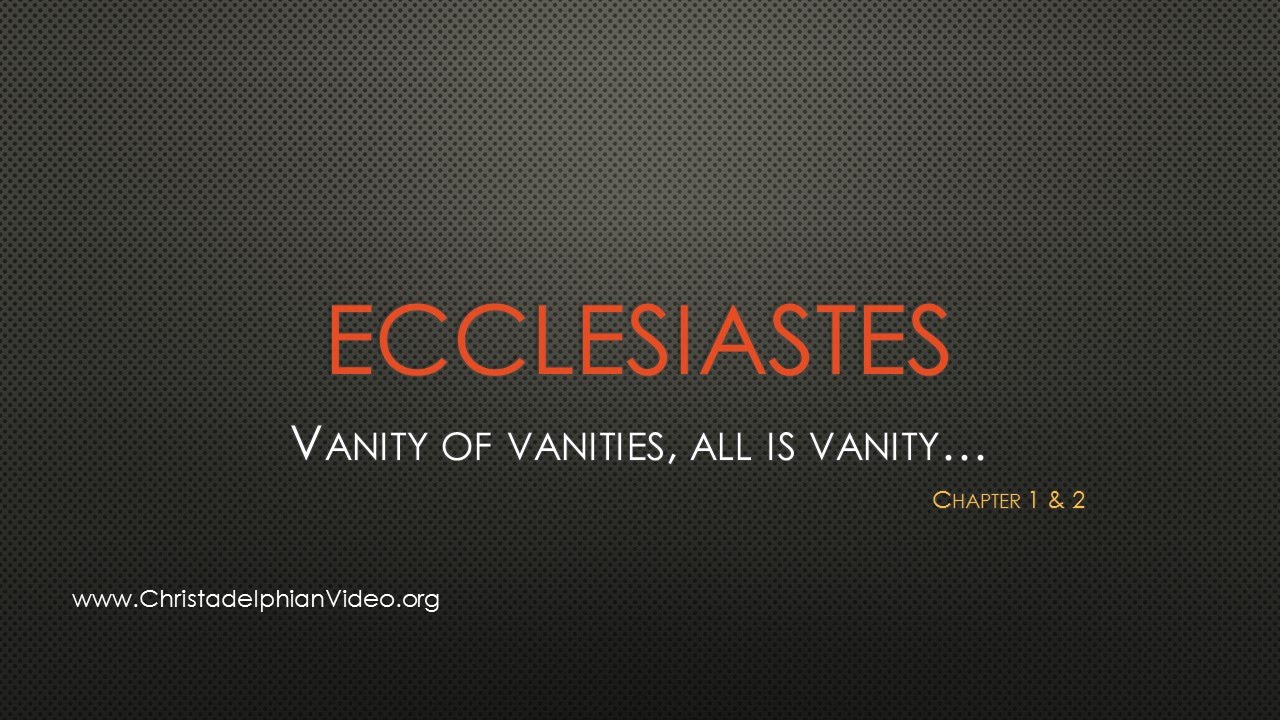 Ecclesiastes Study Series Pt 1 Vanities Of Vanity Dave Morgan Youtube Ecclesiastes Study Series Pt 1 Vanities Of Vanity Dave Morgan Youtube