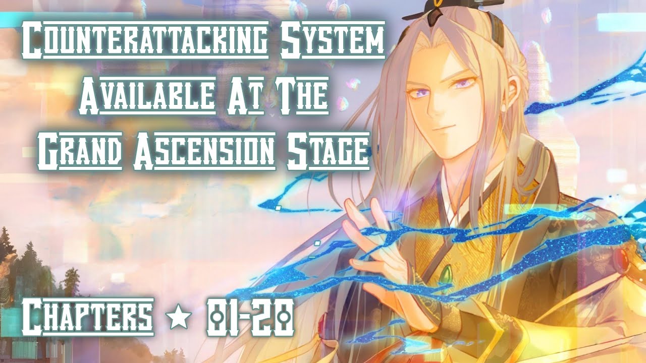 Chapter • 001 • 020 Counterattacking System Available At The Grand