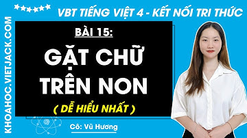 Vở bài tập Tiếng Việt Lớp 4 Bài 15: Gặt chữ trên non - trang 49, 50, 51, 52 | Kết nối tri thức