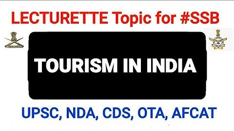 TOURISM IN INDIA | LECTURETTE Topic for #SSB #AFSB #NDA #CDS #OTA #AFCAT