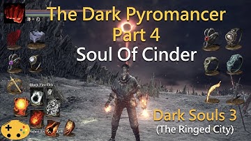 The Dark Pyromancer Part 4 [Dark Souls 3 Overpowered Pyromancer | Pyro Build]