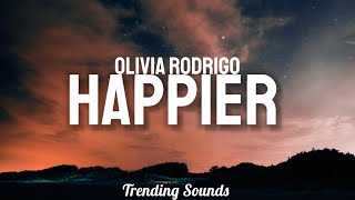 Happier - Olivia Rodrigo(Lyrics) TRENDING SOUNDS 🎵