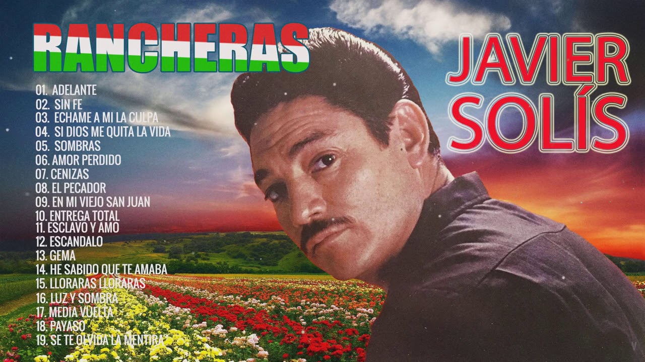 LO MEJOR DE JAVIER SOLIS EXITOS SUS MEJORES RANCHERAS