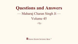 Questions and Answers - Maharaj Charan Singh Ji - Volume 45 - RSSB