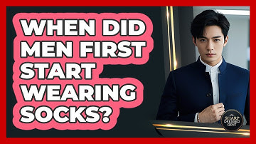 When Did Men First Start Wearing Socks? - The Sharp Dressed Gent