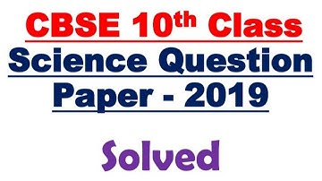 10th class Science Question Paper  2019 with solution CBSE
