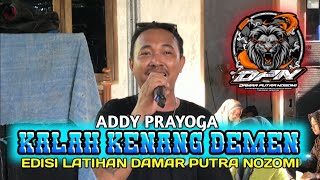 Kalah Kenang Demen addy Prayoga  Edisi Latihan Damar Putra Nozomi 