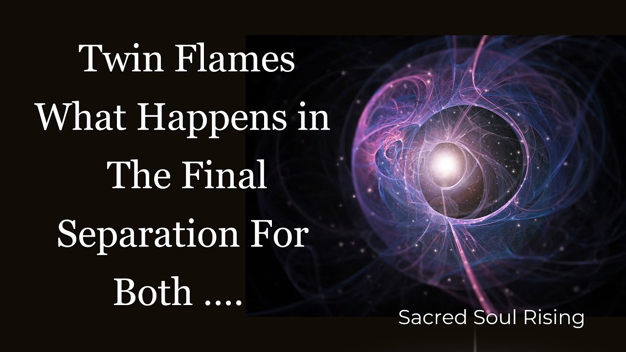 Twin Flames 🔥 What Happens in the Final Separation for Both Twins 💕 ...