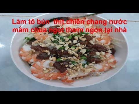 Hướng dẫn làm món bún tôm thịt chiên cùng nước mắm chua ngọt thơm ngon dễ làm tại nhà