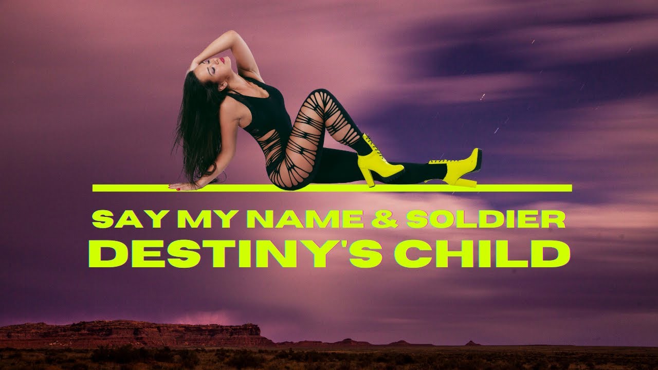 SAY MY NAME & SOLDIER DESTINY'S CHILD AMAZONADANCESTUDIO YouTube