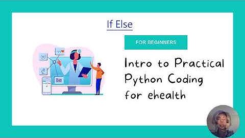 Ep9: If-Else | Intro to Practical Python Coding for ehealth for Beginners