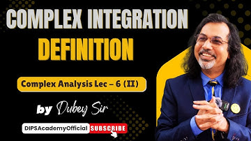 Complex Integration Definition | Complex Analysis Lecture 6 (II) by Dubey Sir | CSIR NET | IIT JAM