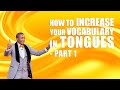 How To Increase Your Vocabulary In Tongues - Part 1 with Prophet Uebert Angel