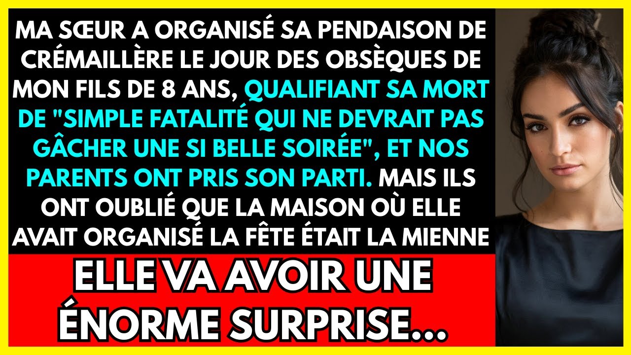MA SŒUR A ORGANISÉ SA PENDAISON DE CRÉMAILLÈRE LE JOUR DES OBSÈQUES DE MON FILS DE 8 ANS