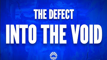 THE DEFECT - INTO THE VOID (Lyrics)