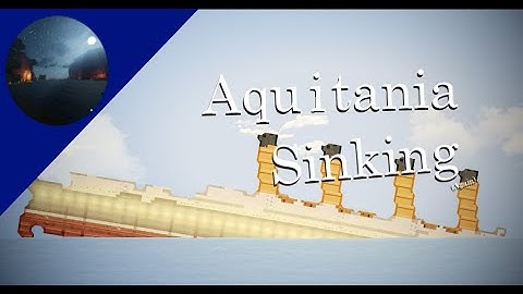 RMS Aquitania Sinking (again) [Floating Sandbox]